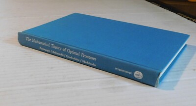 MATHEMATICAL THEORY OF OPTIMAL PROCESSES by Pontryagin, Boltysanskii, etc.