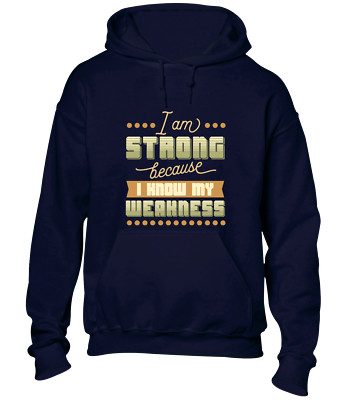 I AM STRONG I KNOW MY WEAK HOODY HOODIE COOL TRAINING TOP SPRUCH DESIGN NEU
