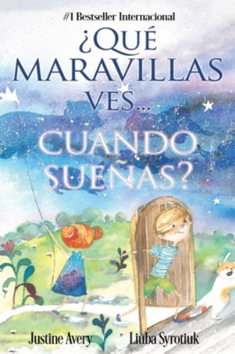 ¿Qué Maravillas Ves... Cuando Sueñas? by Justine Avery (2021, Hardcover)