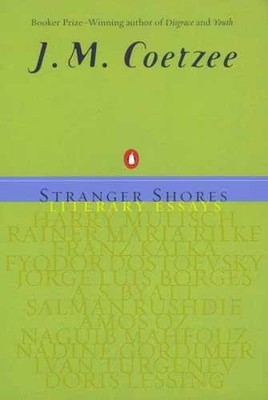 Stranger Shores: Literary Essays - Paperback, by Coetzee J. M. - Acceptable n