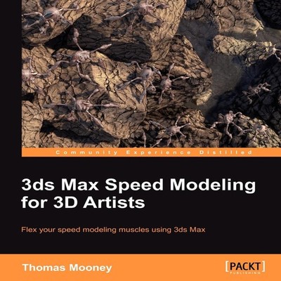 3ds Max Speed Modeling for 3D Artists Thomas O. Mooney Paperback