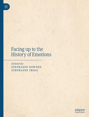 Facing up to the History of Emotions by Stephanie Downes Paperback Book