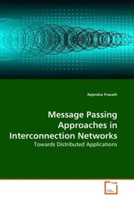 Rajendra Prasath | Message Passing Approaches in Interconnection Networks | Buch