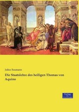 Die Staatslehre des heiligen Thomas von Aquino by Julius Baumann (German) Paperb