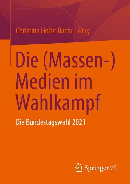 Die (Massen-) Medien Im Wahlkampf | Die Bundestagswahl 2021 | Holtz-Bacha | Buch-image