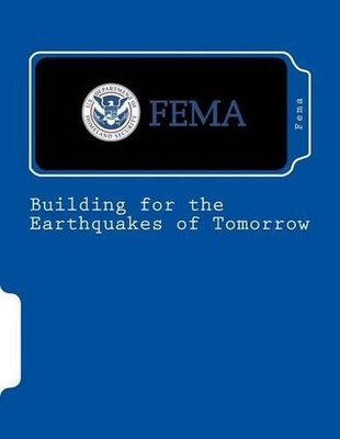 Building for the Earthquakes of Tomorrow by Fema (English) Paperback Book