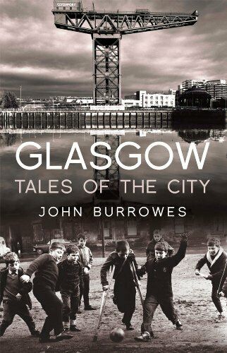 Glasgow: Tales of the City By John Burrowes - Afbeelding 1 van 1