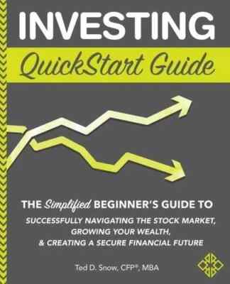 Investing QuickStart Guide Der vereinfachte Anfängerleitfaden für erfolgreiche