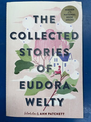 Collected Stories of Eudora Welty : A Collection by Eudora Welty (2019, Trade...