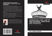 Julio Tuneko Kanane | Congolese Civil LAW OF Obligations, Practical AND Renewed
