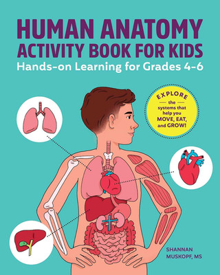 Human Anatomy Activity Book for Kids: Hands-On Learning for Grades 4-6