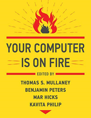 Your Computer Is on Fire - Paperback / softback NEW Mullaney, Thoma 09/03/2021