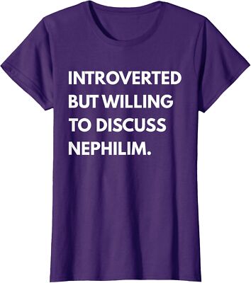 Funny Introverted But Willing To Discuss Nephilim  Ladies' Crewneck T-Shirt