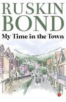 My Time In The Town Ruskin Bond Taschenbuch Englisch 2023 Ean 9789357020985