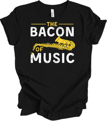 The Bacon of Music Saxophone T-Shirt Funny Sax Player Saxophonist Jazz Gift