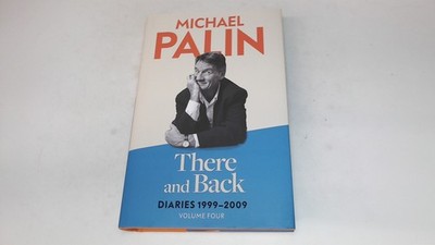			There and Back: Diaries 1999-2009 (Signed.), Palin, Michael, Weid		
