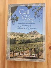 Call of the Vine: Exploring Ten Famous Vineyards of Napa and Sonoma Dr Liz Thach