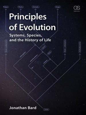 Principles of Evolution: Systems, Species, and the History of Life by Bard: Used