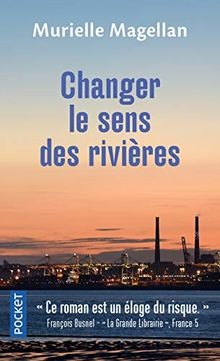 Changer le sens des rivières von MAGELLAN, Murielle | Buch | Zustand gut