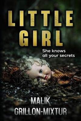 Little Girl: A Psychological Thriller with a Shocking Twist by Malik Grillon-Mix
