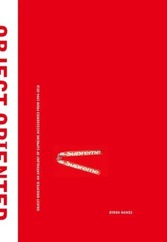 Orienté objet : une anthologie d'accessoires suprêmes de 1994 à 2018