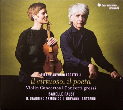 Pietro Antonio Locatelli, Isabelle Faust, Il Giardino Armonico | Giovanni Antoni