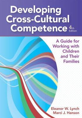 Developing Cross-Cultural Competence: A Guide for Working with Children and ...