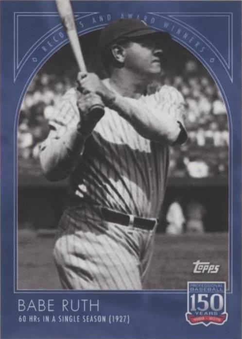 2019 Topps 150 Years of Baseball - Records and Award Winners Babe Ruth ...