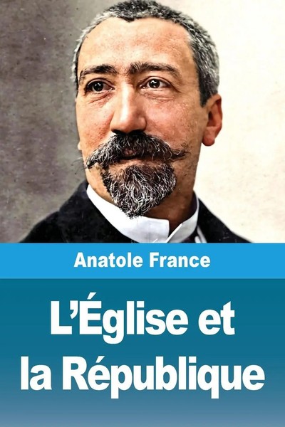 Anatole France | L'ÉGlise Et La RéPublique | Taschenbuch | FranzöSisch (2025)-image
