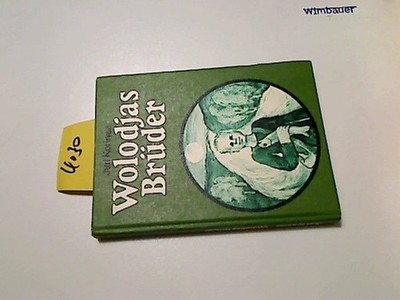 Wolodjas Brüder. Juri Korinez. [Aus d. Russ. von Heinz Kübart. Ill. von Ingrid S