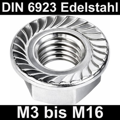 Sperrzahnmuttern Edelstahl A2 DIN 6923 M3 M4 M5 M6 M8 M10 M12 M16 Flanschmuttern