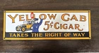 Vintage Yellow Cab 5¢ Cigar Porcelain Enamel Metal Sign 18x6