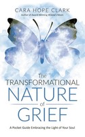 The Transformational Nature Of Grief | Cara Hope Clark | Taschenbuch | Englisch