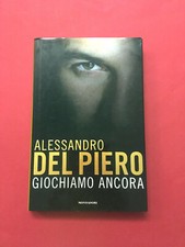 Giochiamo ancora-di Alessandro Del Piero-libro Mondadori 2012-Biografia