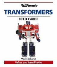 Warman's Transformers Field Guide: Values and Identification (Warman's Field...