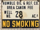 Vintage Porcelain Oil Field Sign - Humble Oil & Ref Co Brea Canon Fee Well 28
