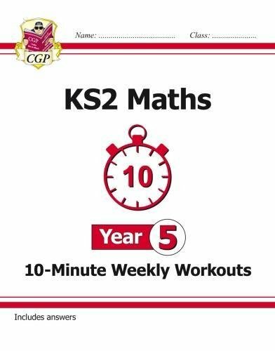 New KS2 Maths 10-Minute Weekly Workouts - Year 5 (CGP KS2 Maths) By CGP Books