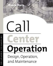 Call Center Operation: Design, Operation, and Maintenance by Duane Sharp: Used