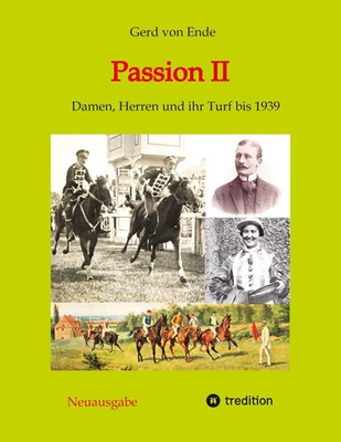 Passion II Damen, Herren und ihr Turf bis 1939 Gerd von Ende Taschenbuch 612 S.
