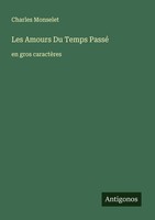 Les Amours Du Temps Passé, Charles Monselet