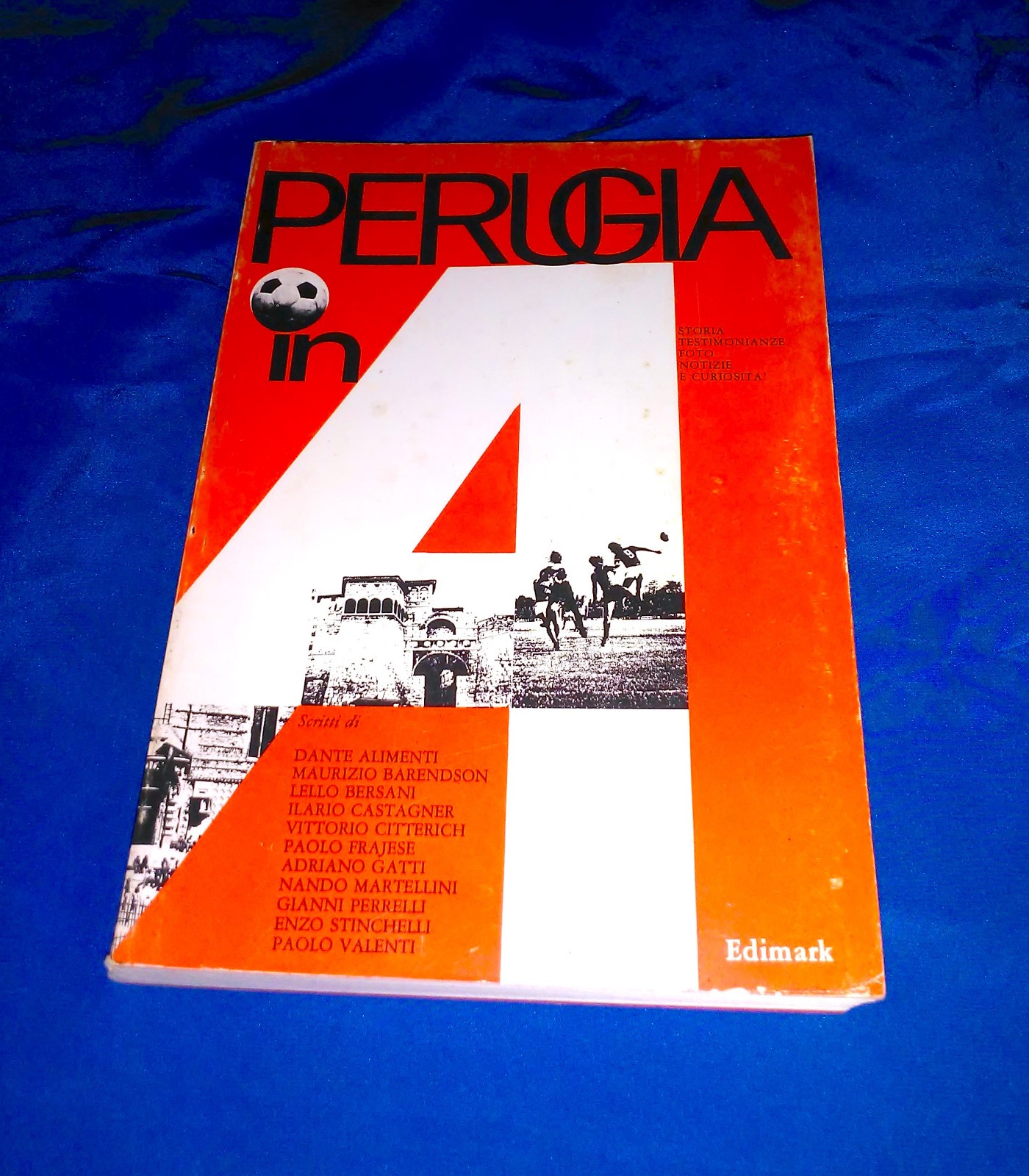 PERUGIA IN A STORIA TESTIMONIANZE FOTO NOTIZIE CURIOSITA' EDIMARK 1975 RARO!!