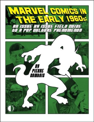 Marvel Comics In The Early 1960s by Pierre Comtois (Paperback Book)