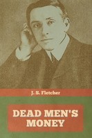J. S. Fletcher | Dead Men's Money | Taschenbuch | Englisch (2020)