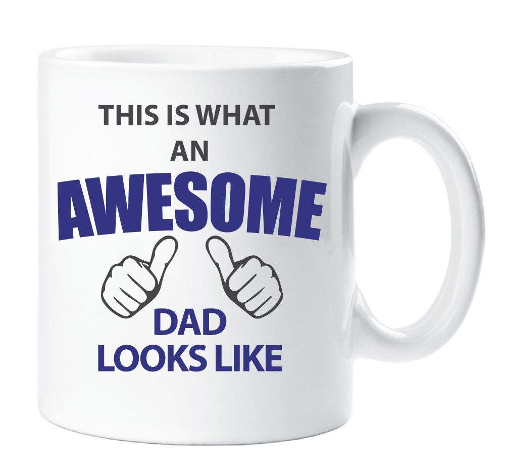 Mug Awesome Dad This Is What An Awesome Dad Looks Like Ceramic Novelty Present