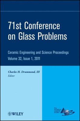 71st Glass Problems Conference : A Collection of Papers Presented at the 71st...