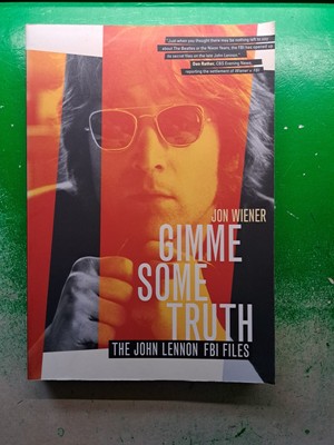 Jon Wiener: Gimme Some Truth: The John Lennon FBI Files, mit Kommentar und Faksi