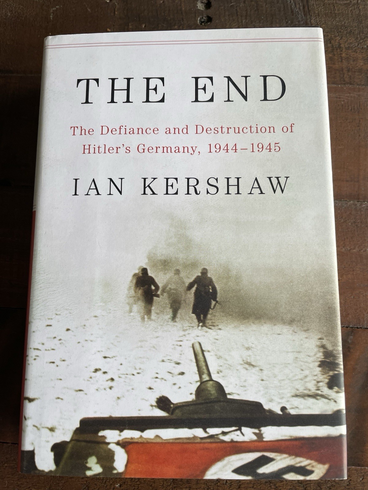 The End: The Defiance and Destruction of Hitler's Germany 1944-45 HB Ian Kershaw