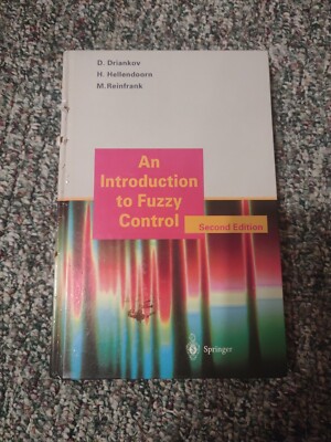 An Introduction to Fuzzy Control by H. Hellendoorn, D. Driankov and M. Reinfrank