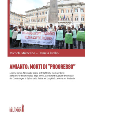 AMIANTO: MORTI DI «PROGRESSO» di Michelino Michele - Del Faro, 2016