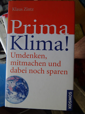 Wetter Prima Klima ! -  Klimawandel - CO2 - Umdenken, mitmachen sparen Wetter